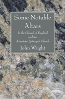 Some Notable Altars: In the Church of England and the American Episcopal Church 1017890447 Book Cover