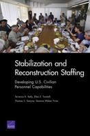Stabilization and Reconstruction Staffing: Developing U.S. Civilian Personnel Capabilities 0833041371 Book Cover