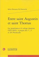 Entre Saint Augustin Et Saint Thomas: Les Jansenistes Et Le Refuge Thomiste (1653-1663): A Propos Des 1re, 2e Et 18e Provinciales 2406068765 Book Cover