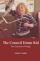 The Council Estate Kid: The Chronicles of Dodger B09K1HRDY5 Book Cover