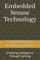 Embedded Sensor Technology: Enabling Intelligence Through Sensing 9334164913 Book Cover