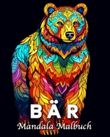 Bär Malbuch: 60 schöne Bären Mandala-Muster für Stressabbau und Entspannung (German Edition) B0CLCBYYQ4 Book Cover