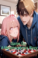 Game On: A Metamorphosis Story B0GTN2NN4X Book Cover