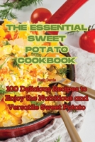 The Essential Sweet Potato Cookbook 1835006612 Book Cover