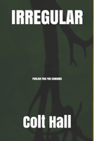 Irregular: Publish This You Cowards 1074404807 Book Cover