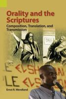Orality and the Scriptures: Composition, Translation, and Transmission 1556712987 Book Cover