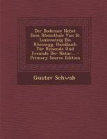 Der Bodensee Nebst Dem Rheinthale Von St Luziensteig Bis Rheinegg. Handbuch F�r Reisende Und Freunde Der Natur... 1019341475 Book Cover