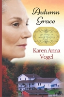Autumn Grace: At Home in Pennsylvania Amish Country Book 4 167173971X Book Cover
