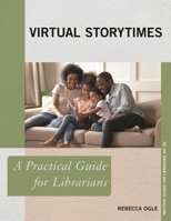 Virtual Storytimes (Practical Guides for Librarians, 80) 1538158507 Book Cover