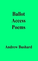 Ballot Access Poems B08WYG57V7 Book Cover