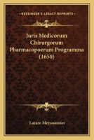 Juris Medicorum Chirurgorum Pharmacopoerum Programma (1650) 1120302099 Book Cover