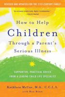 How to Help Children Through a Parent's Serious Illness 0312146191 Book Cover