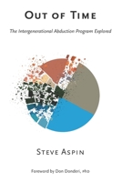 Out of Time: The Intergenerational Abduction Program Explored 1803815213 Book Cover