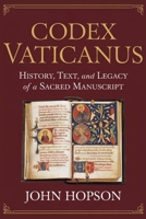 CODEX VATICANUS: History, Text, and Legacy of a Sacred Manuscript (Guardians of the Sacred Text) B0FGDPYM5P Book Cover