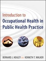 Introduction to Occupational Health in Public Health Practice (Public Health/Environmental Health) 0470447680 Book Cover