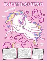 Unicorn Activity Book Favors: 30 Fun Kid Workbook Puzzles, Mazes, Dot-To-Dot, Spot the Difference and Coloring Page 1092335374 Book Cover