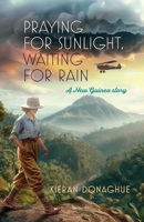 Praying for Sunlight, Waiting for Rain: A New Guinea story 1922958654 Book Cover