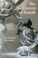 The Ascension of Isaiah: I am a man of unclean lips... Isaiah 6:5-7 1545658978 Book Cover