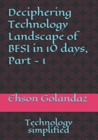 Deciphering Technology Landscape of BFSI in 10 days, Part - 1 B08QRVLS8Z Book Cover