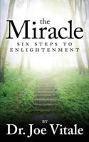The Miracle: Six Steps to Enlightenment 153689155X Book Cover