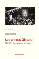Les années Giscard - 1978-1981 : les institutions à l'épreuve ?: 1978-1981 : les institutions à l'épreuve ? 2200246447 Book Cover