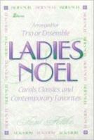 Ladies Noel: Carols, Classics, and Contemporary Favorites 0834195763 Book Cover