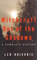 Witchcraft Out of the Shadows: A Complete History 0709092008 Book Cover