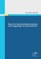 Kunst ALS Kommunikationsmedium Und Imagetrager Fur Unternehmen 3836675927 Book Cover