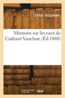 Mémoire sur les eaux de Cadenet Vaucluse 2418273644 Book Cover