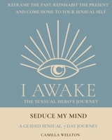 Seduce My Mind: A guided sensual 7-day journey 9199122227 Book Cover