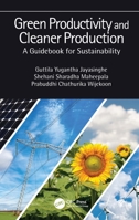 Green Productivity and Cleaner Production: A Guidebook for Sustainability 0367535092 Book Cover