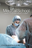 Medical School: What It Is and What It Isn't B0BNP6QBJY Book Cover