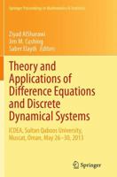 Theory and Applications of Difference Equations and Discrete Dynamical Systems: ICDEA, Muscat, Oman, May 26 - 30, 2013 366244139X Book Cover