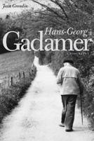 Hans-Georg Gadamer: A Biography 0300180160 Book Cover