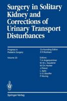 Surgery in Solitary Kidney and Corrections of Urinary Transport Disturbances 3642742432 Book Cover