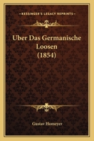 Uber Das Germanische Loosen (1854) 1160283303 Book Cover