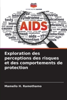 Exploration des perceptions des risques et des comportements de protection 6205714132 Book Cover