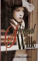 Schicksal und Wille: Die Kunst aus Verletzlichkeit zu wachsen, ein packender Roman über eine starke Frau in einer Welt voller Schwäche (German Edition) 3949255060 Book Cover