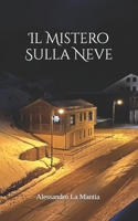 Il Mistero Sulla Neve (Italian Edition) B0F4GH6375 Book Cover
