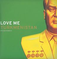 Love Me Turkmenistan 1904563910 Book Cover