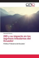 ISD y su impacto en los ingresos tributarios del Ecuador: Politica Tributaria del Ecuador 6202129654 Book Cover
