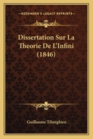 Dissertation Sur La Theorie De L'Infini (1846) 1160081808 Book Cover