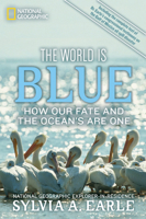 The World Is Blue: How Our Fate and the Ocean's Are One 1426206399 Book Cover