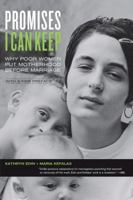 Promises I Can Keep: Why Poor Women Put Motherhood Before Marriage 0520248198 Book Cover