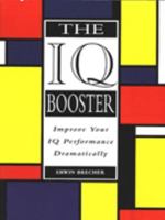 The IQ Booster: How to Dramatically Improve Your Performance on IQ Tests 0091809479 Book Cover