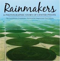 Rainmakers: A Photographic Story of Center Pivots 0976505800 Book Cover