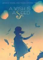 A Wish Is a Seed 1568463383 Book Cover