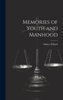 Memories of Youth and Manhood 1022151819 Book Cover