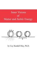 Inner Visions of Matter and Subtle Energy 097687007X Book Cover