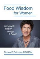 Food Wisdom for Women: Nutrition for Aging with Energy, Vitality and Health 198603805X Book Cover